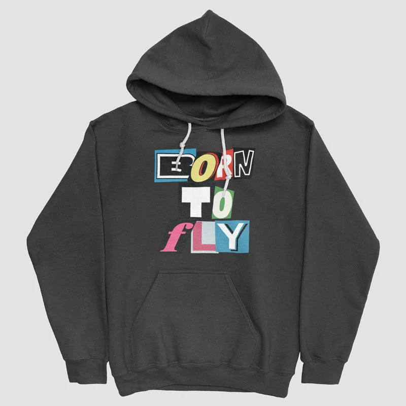 Born to Fly - Cut Out Letters - Pullover Hoodie